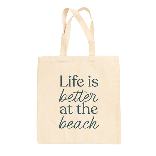 Life Is Better At The Beach Canvas Tote