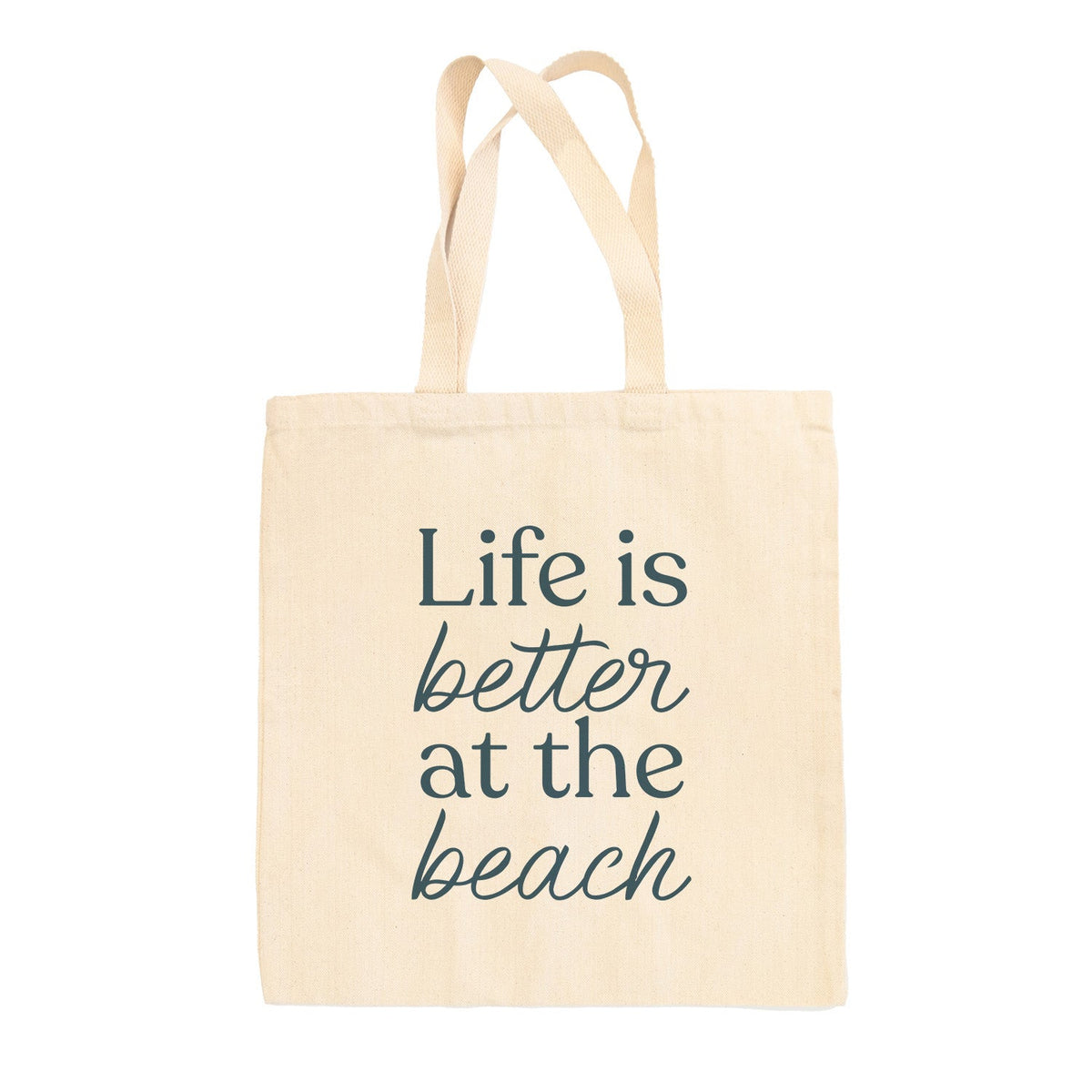 Life Is Better At The Beach Canvas Tote