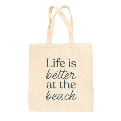 Life Is Better At The Beach Canvas Tote