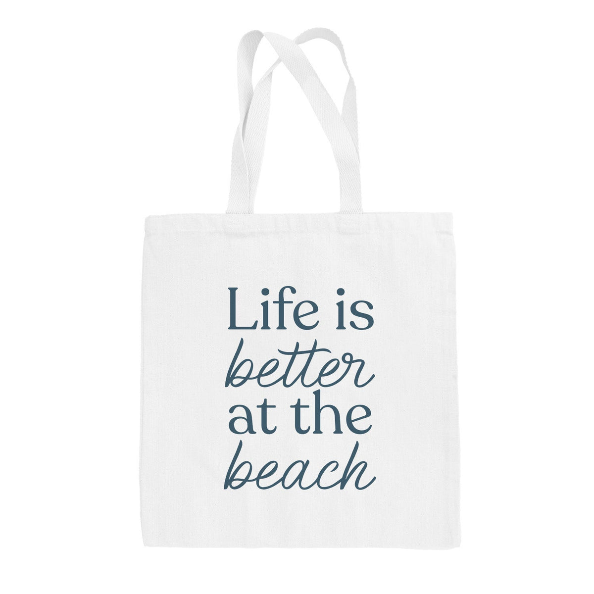 Life Is Better At The Beach Canvas Tote